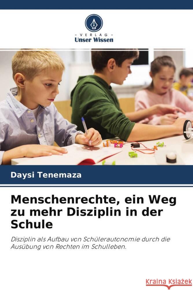 Menschenrechte, ein Weg zu mehr Disziplin in der Schule Tenemaza, Daysi 9786204466682