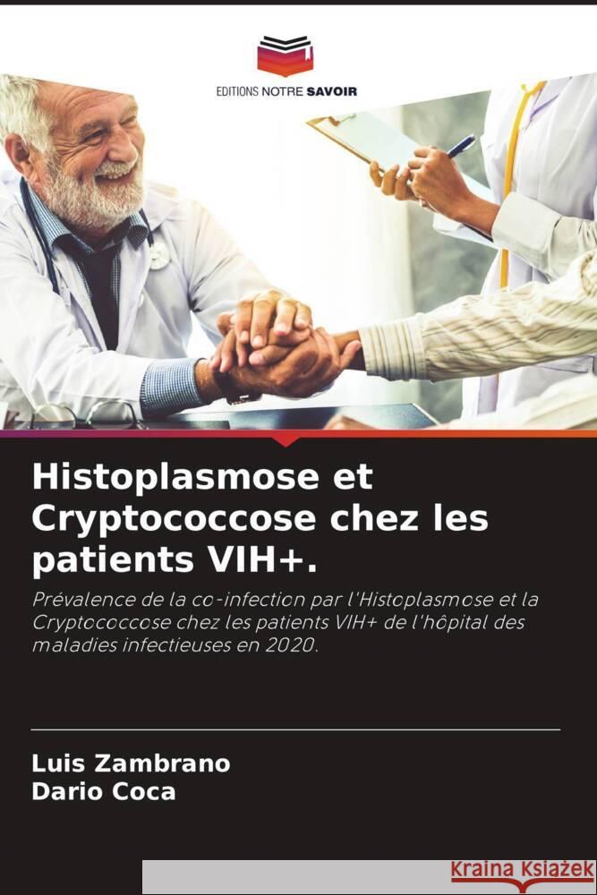 Histoplasmose et Cryptococcose chez les patients VIH+. Zambrano, Luis, Coca, Dario 9786204467009