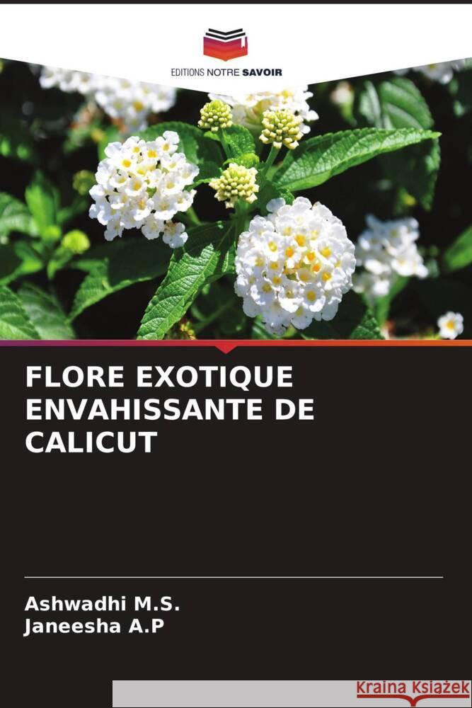 FLORE EXOTIQUE ENVAHISSANTE DE CALICUT M.S., Ashwadhi, A.P, Janeesha 9786204467900 Editions Notre Savoir