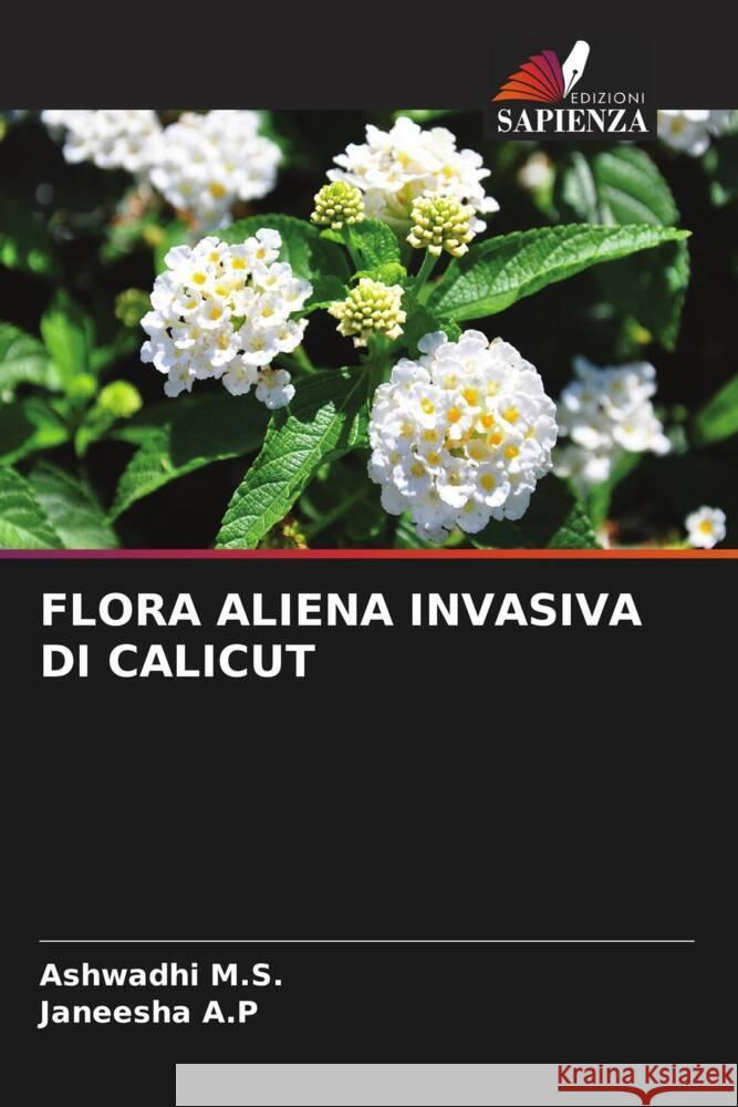 FLORA ALIENA INVASIVA DI CALICUT M.S., Ashwadhi, A.P, Janeesha 9786204467917 Edizioni Sapienza