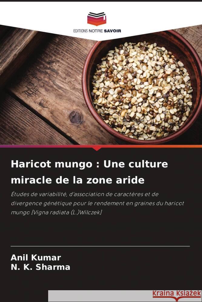 Haricot mungo : Une culture miracle de la zone aride Kumar, Anil, Sharma, N. K. 9786204468143 Editions Notre Savoir