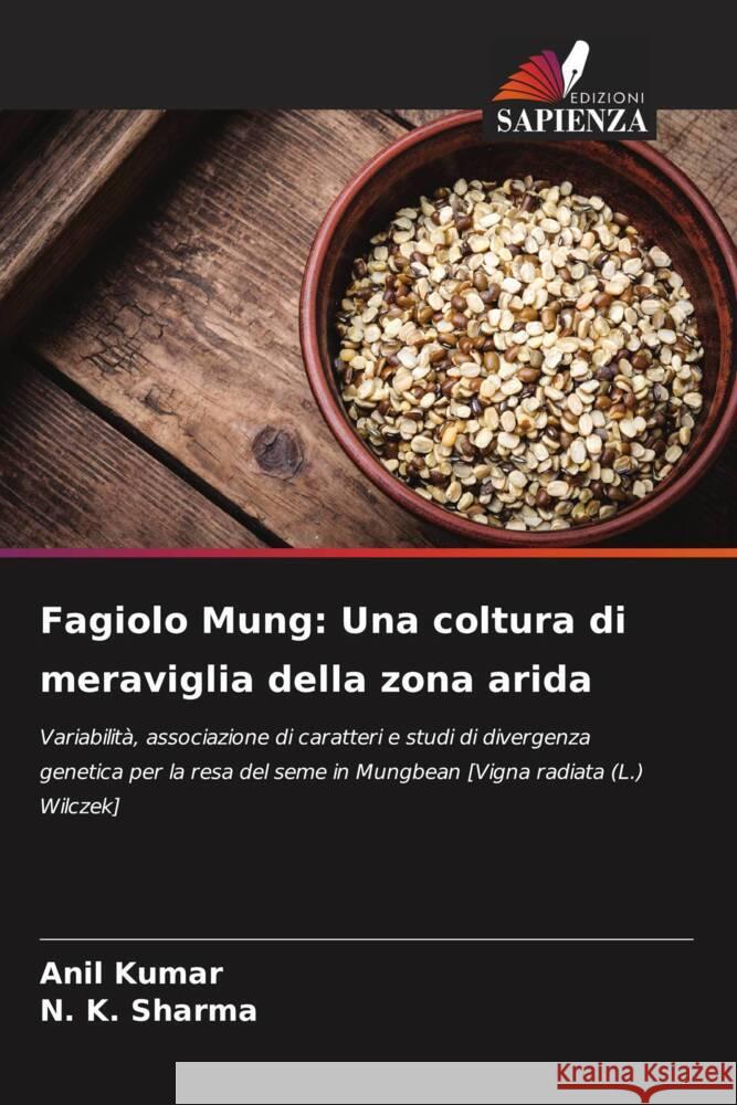 Fagiolo Mung: Una coltura di meraviglia della zona arida Kumar, Anil, Sharma, N. K. 9786204468150 Edizioni Sapienza