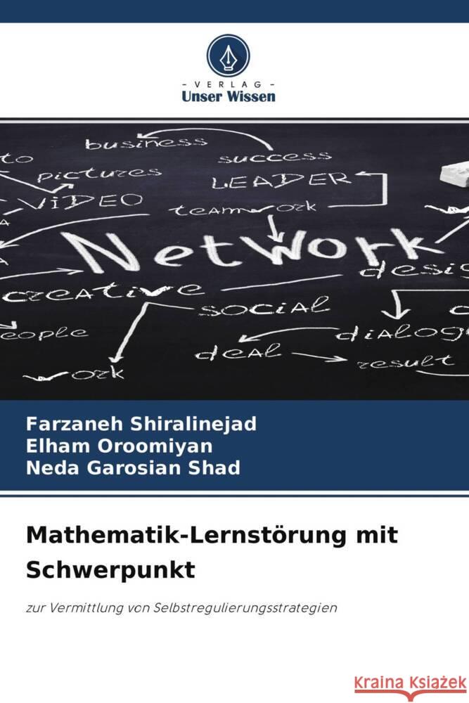 Mathematik-Lernstörung mit Schwerpunkt Shiralinejad, Farzaneh, Oroomiyan, Elham, Garosian Shad, Neda 9786204468303 Verlag Unser Wissen