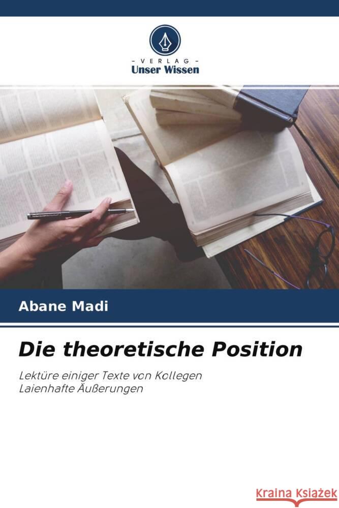 Die theoretische Position Madi, Abane 9786204468372 Verlag Unser Wissen