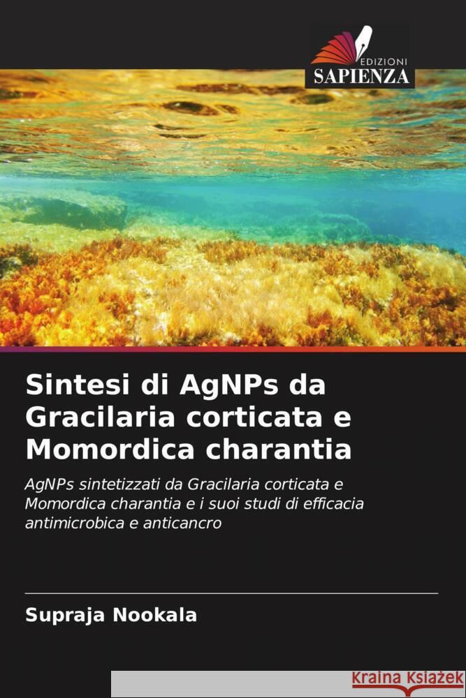 Sintesi di AgNPs da Gracilaria corticata e Momordica charantia Nookala, Supraja 9786204468761