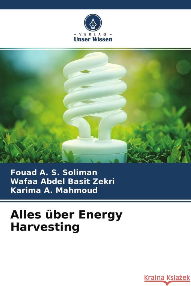 Alles über Energy Harvesting Soliman, Fouad A. S., Basit Zekri, Wafaa Abdel, Mahmoud, Karima A. 9786204469621 Verlag Unser Wissen