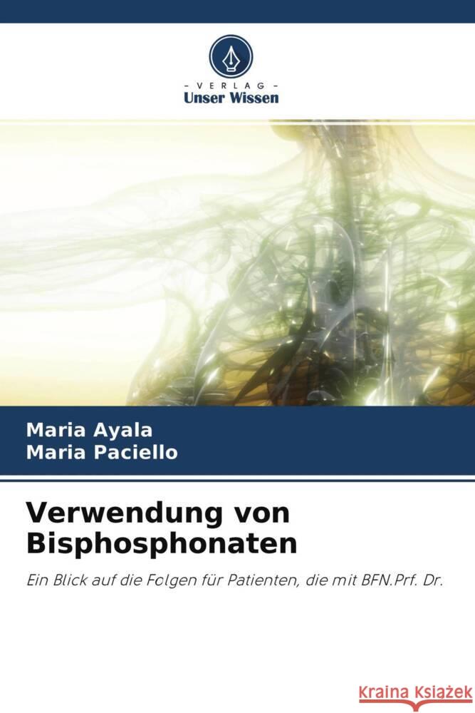 Verwendung von Bisphosphonaten Ayala, Maria, Paciello, Maria 9786204470566 Verlag Unser Wissen