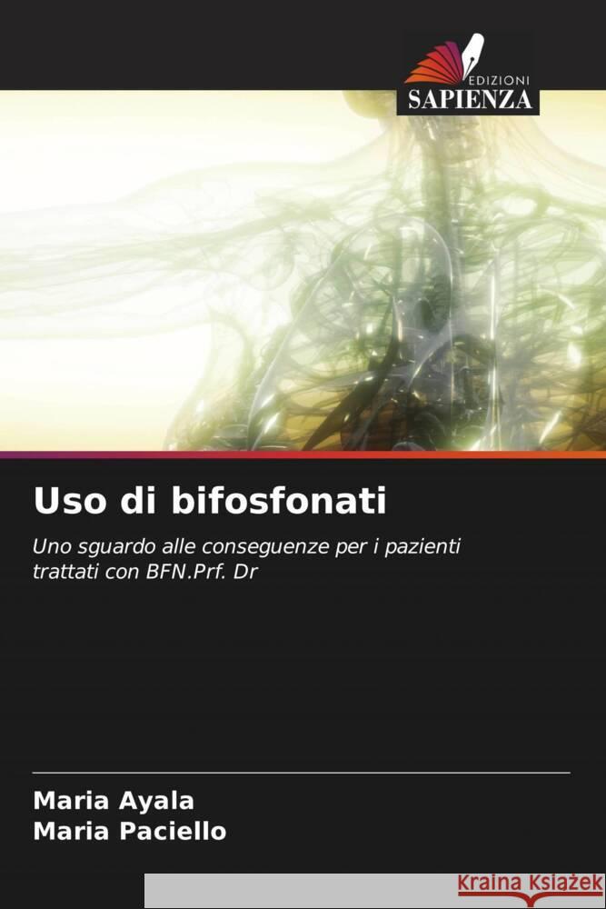 Uso di bifosfonati Ayala, Maria, Paciello, Maria 9786204470597 Edizioni Sapienza