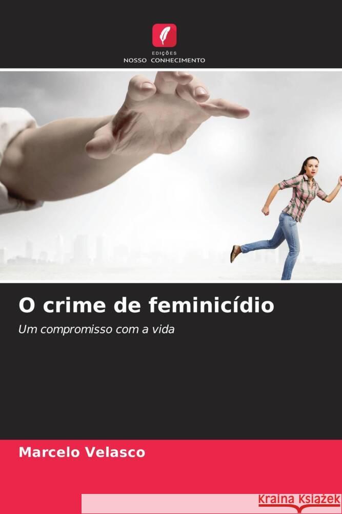 O crime de feminicídio Velasco, Marcelo 9786204470726