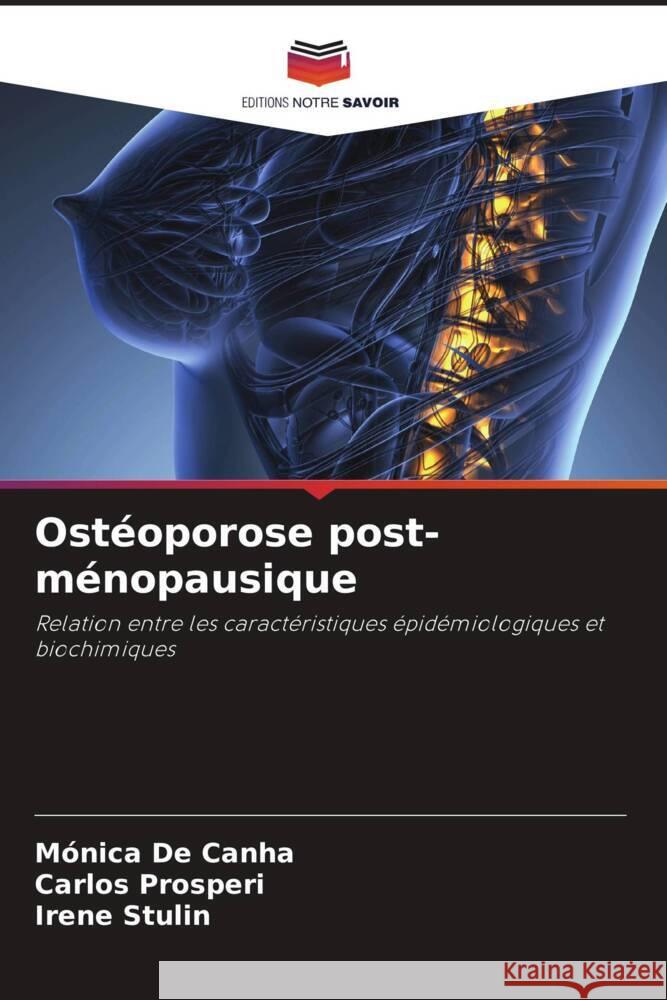 Ostéoporose post-ménopausique De Canha, Mónica, Prosperi, Carlos, Stulin, Irene 9786204471259