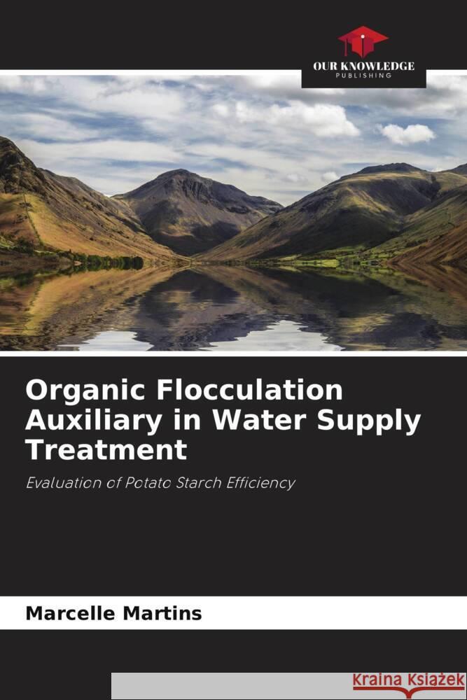 Organic Flocculation Auxiliary in Water Supply Treatment Martins, Marcelle 9786204471297