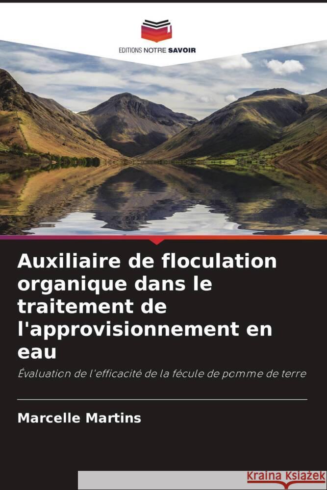 Auxiliaire de floculation organique dans le traitement de l'approvisionnement en eau Martins, Marcelle 9786204471327