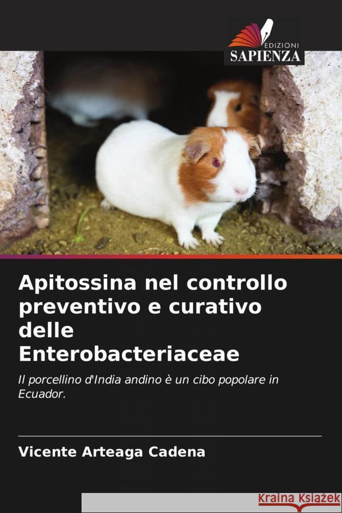 Apitossina nel controllo preventivo e curativo delle Enterobacteriaceae Arteaga Cadena, Vicente 9786204471440