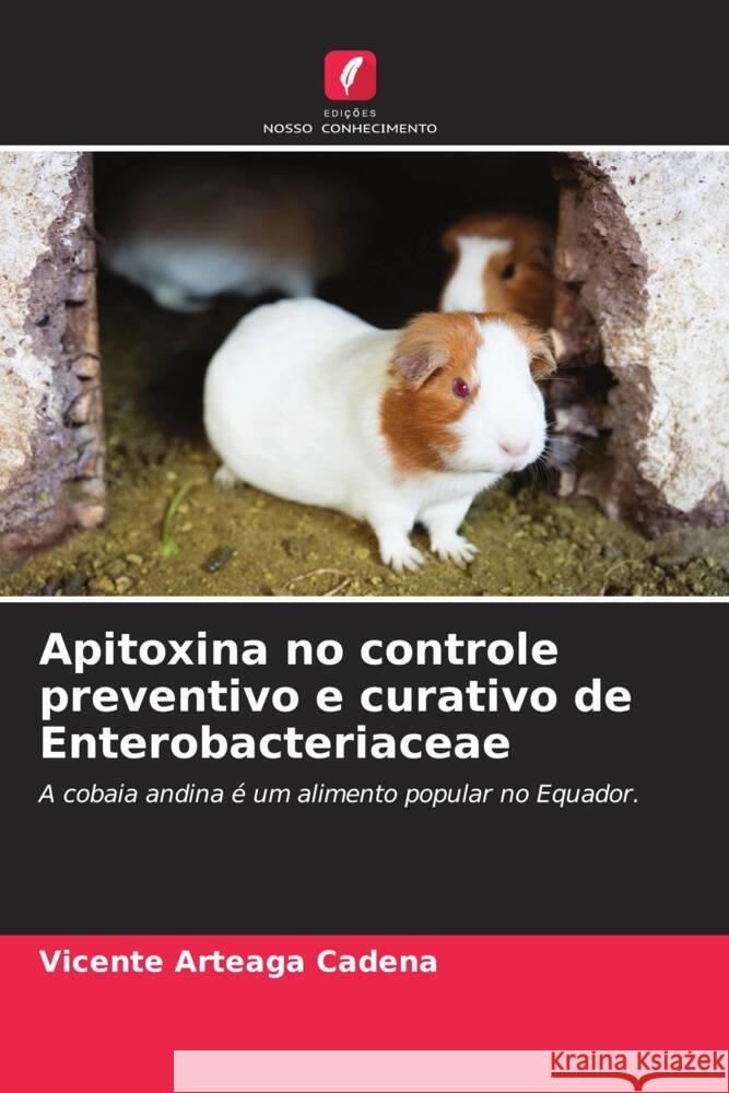 Apitoxina no controle preventivo e curativo de Enterobacteriaceae Arteaga Cadena, Vicente 9786204471457