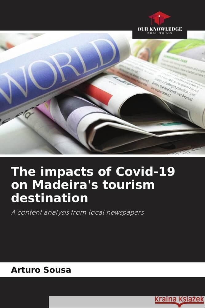 The impacts of Covid-19 on Madeira's tourism destination Sousa, Arturo 9786204471488