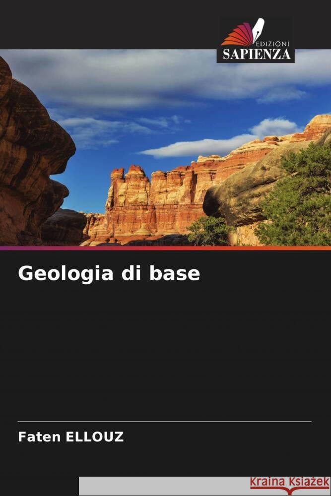 Geologia di base ELLOUZ, Faten 9786204471563 Edizioni Sapienza