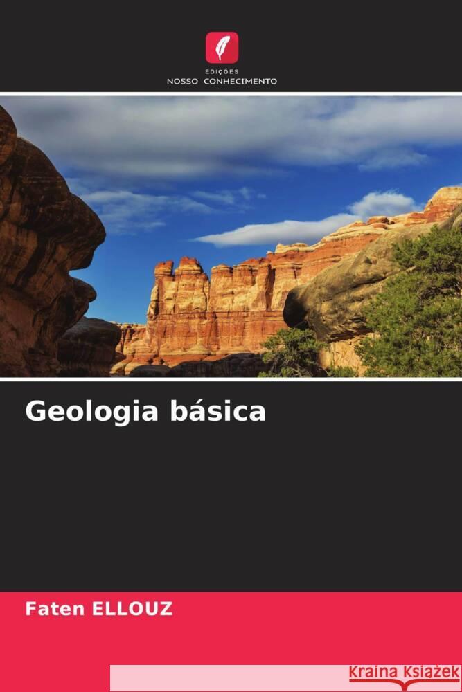 Geologia básica ELLOUZ, Faten 9786204471570 Edições Nosso Conhecimento