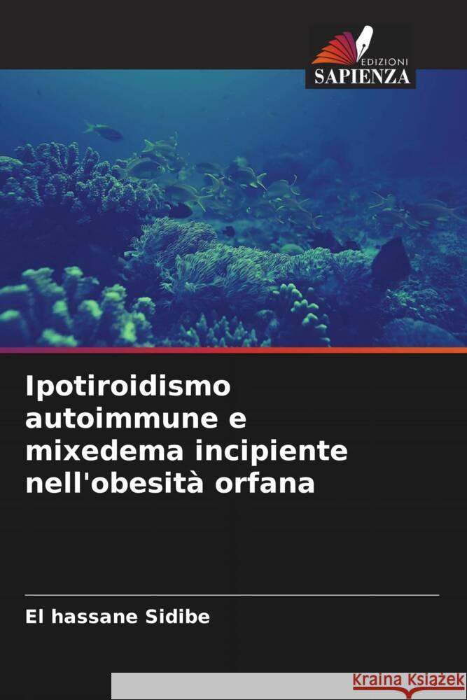 Ipotiroidismo autoimmune e mixedema incipiente nell'obesità orfana Sidibé, El Hassane 9786204472775