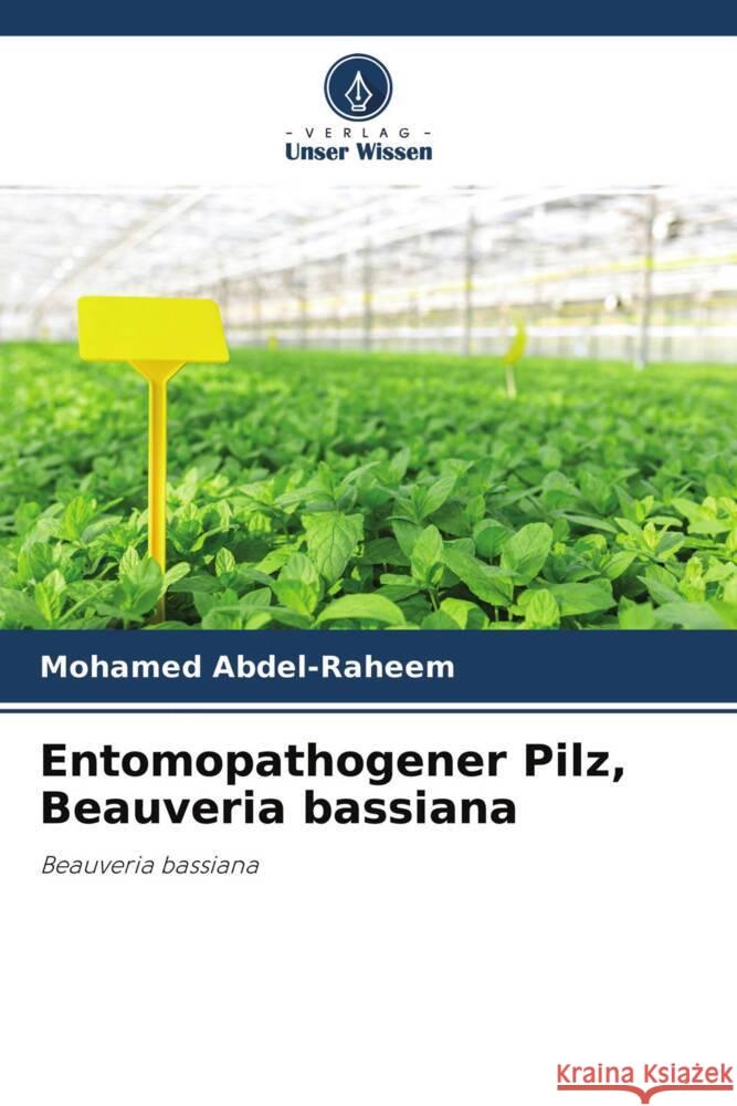 Entomopathogener Pilz, Beauveria bassiana Abdel-Raheem, Mohamed 9786204473581