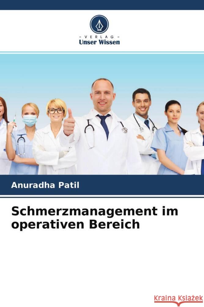 Schmerzmanagement im operativen Bereich Patil, Anuradha 9786204473703