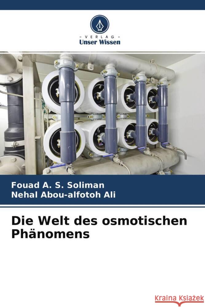 Die Welt des osmotischen Phänomens Soliman, Fouad A. S., Ali, Nehal Abou-alfotoh 9786204473949