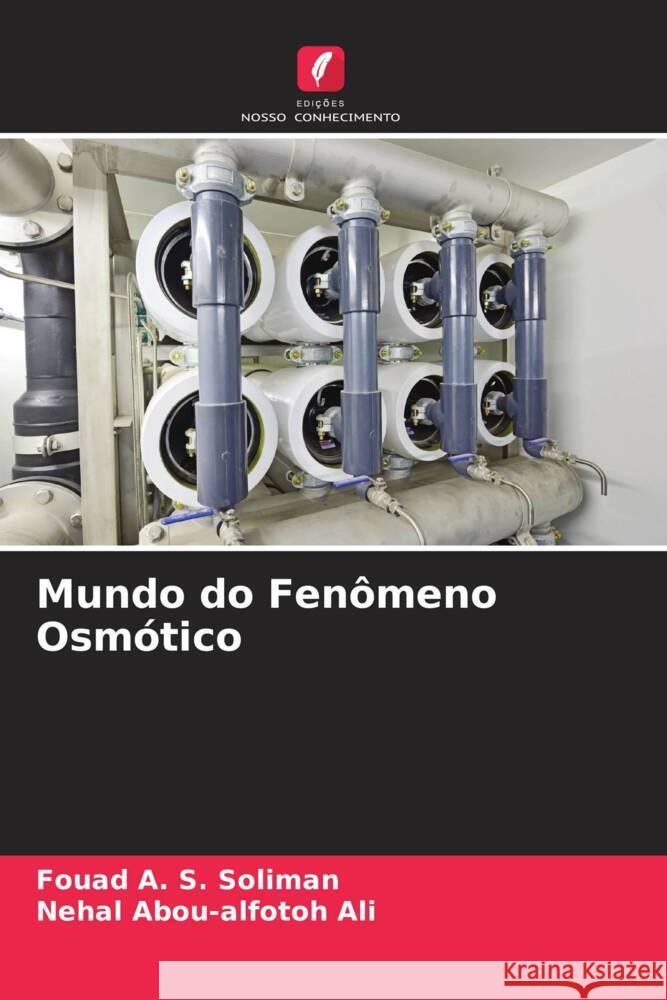 Mundo do Fenômeno Osmótico Soliman, Fouad A. S., Ali, Nehal Abou-alfotoh 9786204473994 Edições Nosso Conhecimento