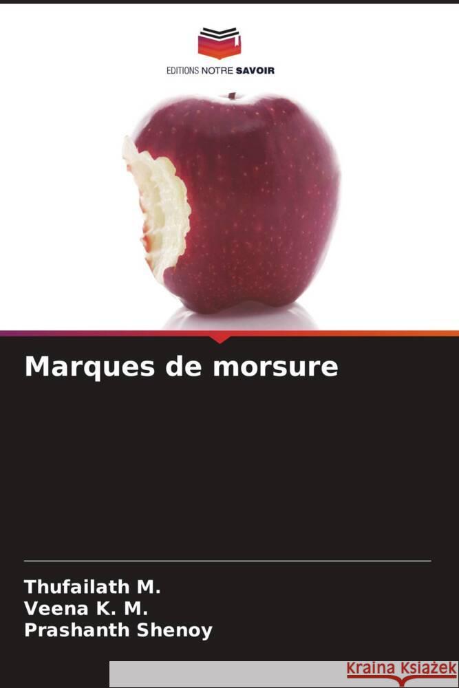 Marques de morsure M., Thufailath, K. M., Veena, Shenoy, Prashanth 9786204474342 Editions Notre Savoir