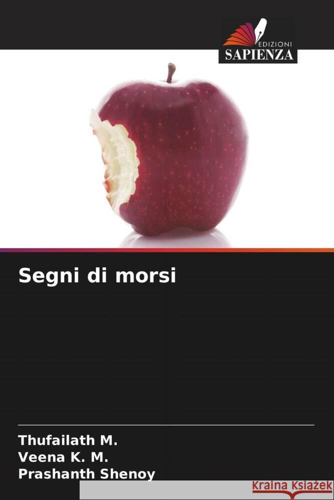 Segni di morsi M., Thufailath, K. M., Veena, Shenoy, Prashanth 9786204474359 Edizioni Sapienza