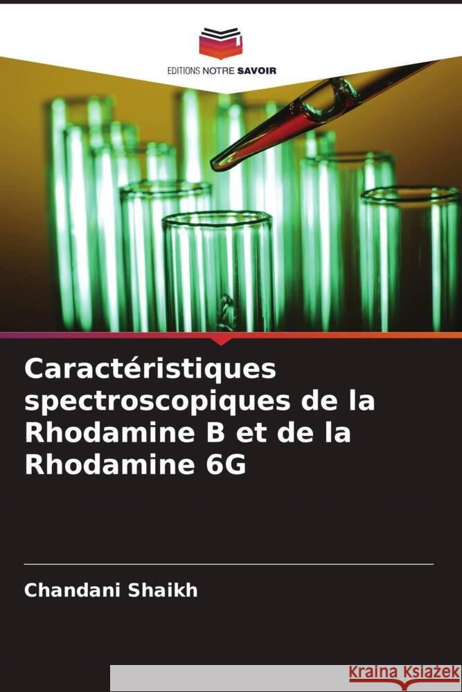 Caractéristiques spectroscopiques de la Rhodamine B et de la Rhodamine 6G Shaikh, Chandani 9786204475080