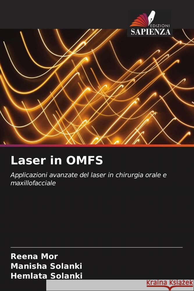 Laser in OMFS Mor, Reena, Solanki, Manisha, Solanki, Hemlata 9786204475264