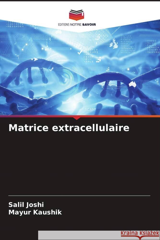 Matrice extracellulaire Joshi, Salil, Kaushik, Mayur 9786204475370 Editions Notre Savoir