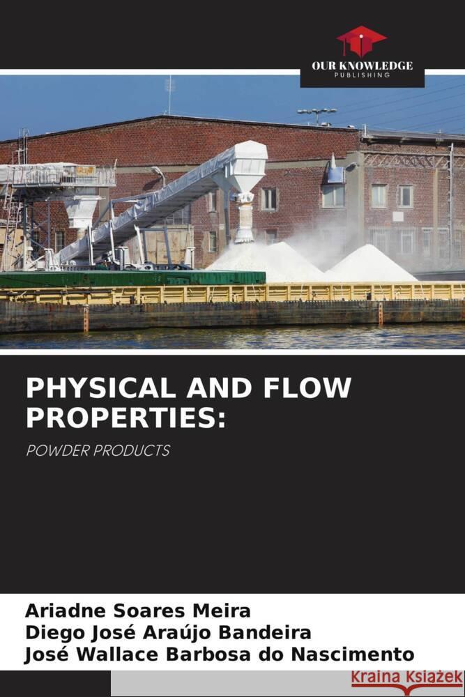 PHYSICAL AND FLOW PROPERTIES: Soares Meira, Ariadne, Araújo Bandeira, Diego José, Barbosa do Nascimento, José Wallace 9786204475516 Our Knowledge Publishing