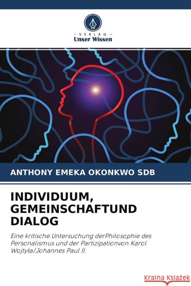 INDIVIDUUM, GEMEINSCHAFTUND DIALOG Okonkwo SDB, Anthony Emeka 9786204475882