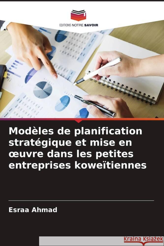 Modèles de planification stratégique et mise en oeuvre dans les petites entreprises koweïtiennes Ahmad, Esraa 9786204476070