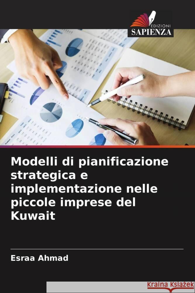 Modelli di pianificazione strategica e implementazione nelle piccole imprese del Kuwait Ahmad, Esraa 9786204476094