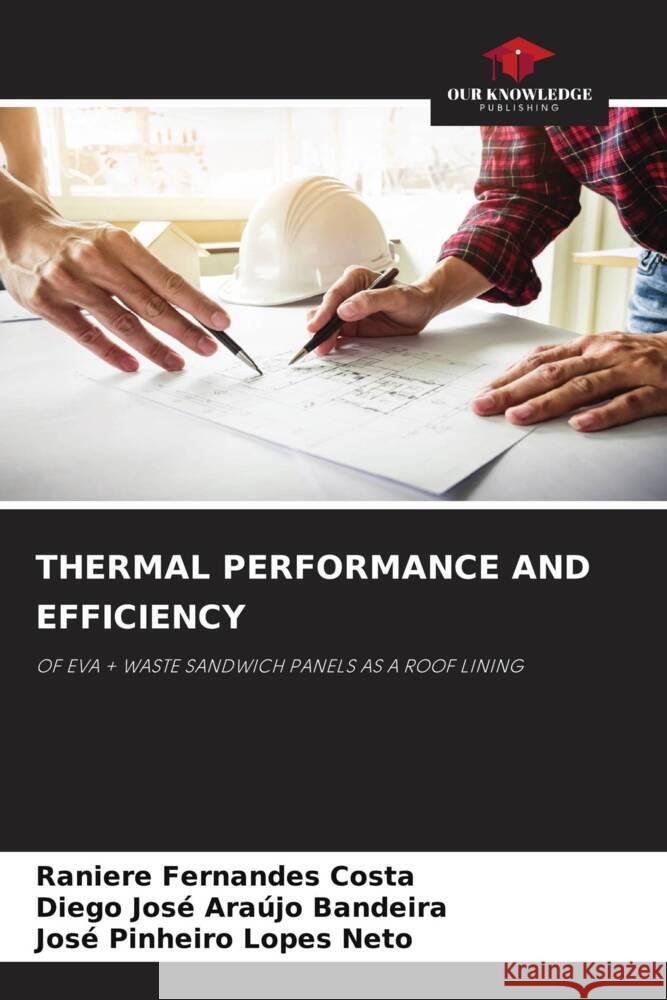 THERMAL PERFORMANCE AND EFFICIENCY Fernandes Costa, Raniere, Araújo Bandeira, Diego José, Lopes Neto, José Pinheiro 9786204476148 Our Knowledge Publishing