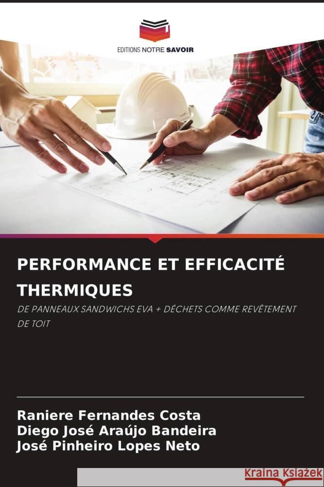 PERFORMANCE ET EFFICACITÉ THERMIQUES Fernandes Costa, Raniere, Araújo Bandeira, Diego José, Lopes Neto, José Pinheiro 9786204476414 Editions Notre Savoir