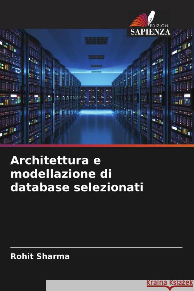 Architettura e modellazione di database selezionati Sharma, Rohit 9786204477077