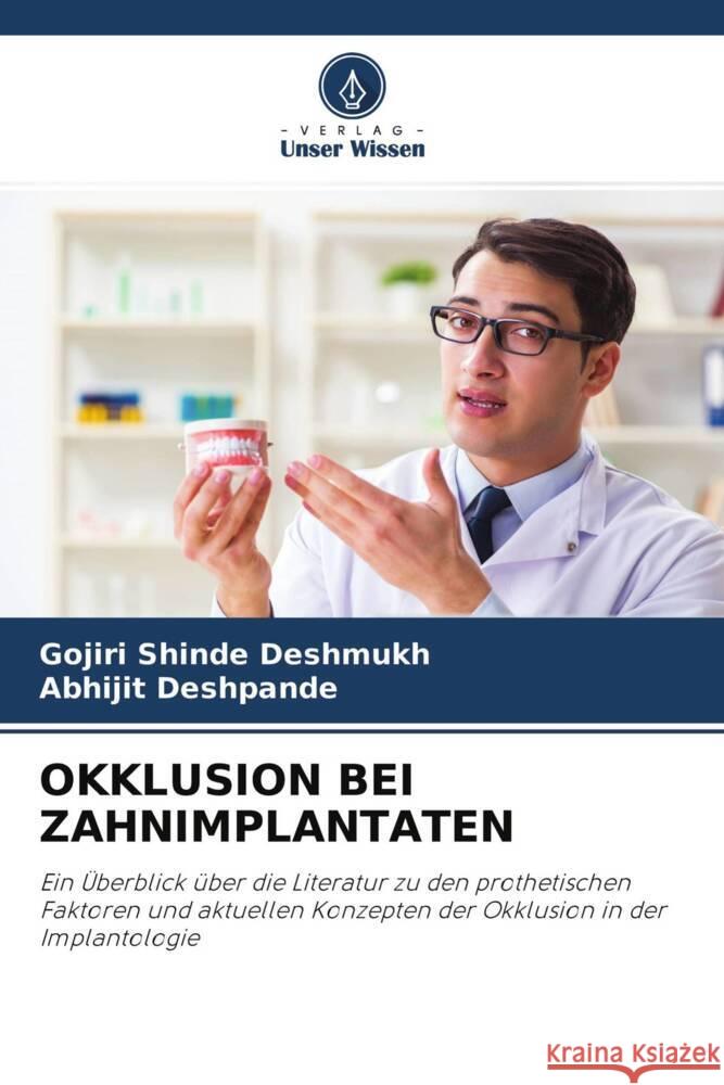 OKKLUSION BEI ZAHNIMPLANTATEN Shinde Deshmukh, Gojiri, Deshpande, Abhijit 9786204477220 Verlag Unser Wissen