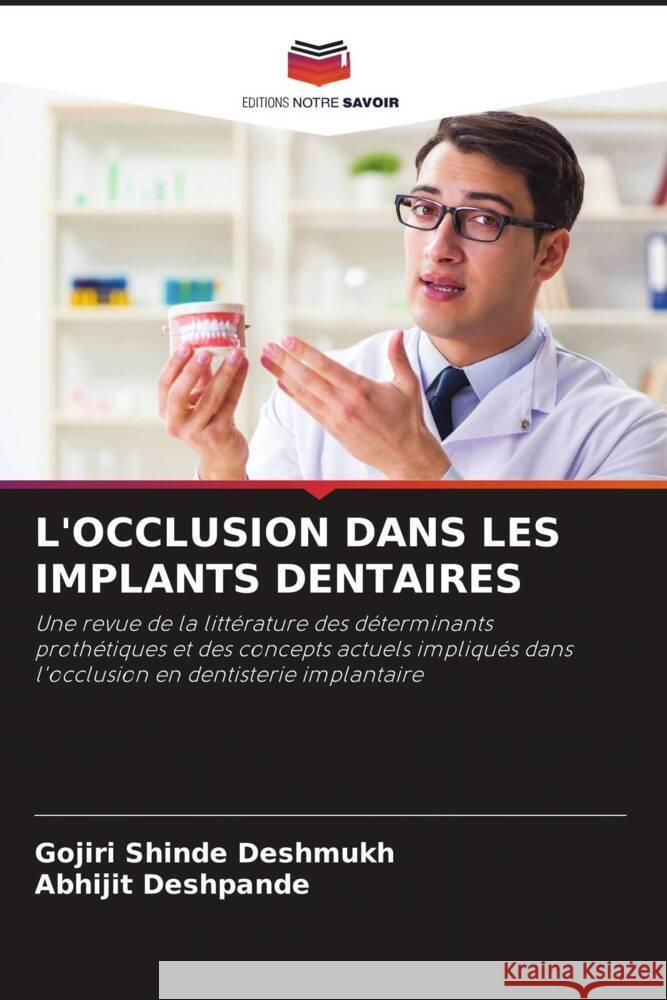 L'OCCLUSION DANS LES IMPLANTS DENTAIRES Shinde Deshmukh, Gojiri, Deshpande, Abhijit 9786204477244