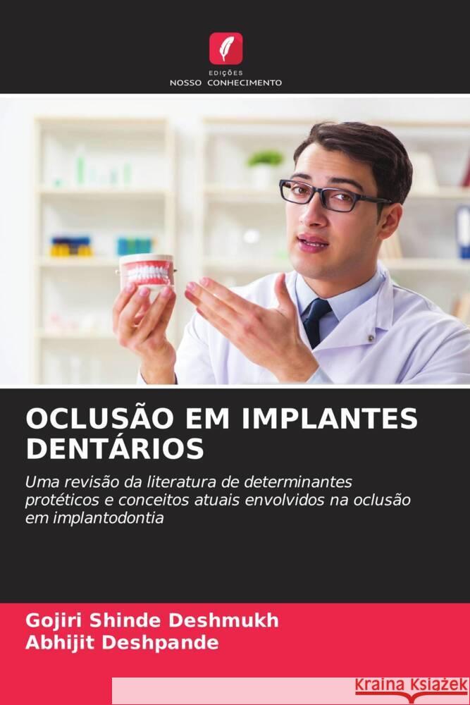 OCLUSÃO EM IMPLANTES DENTÁRIOS Shinde Deshmukh, Gojiri, Deshpande, Abhijit 9786204477268 Edições Nosso Conhecimento