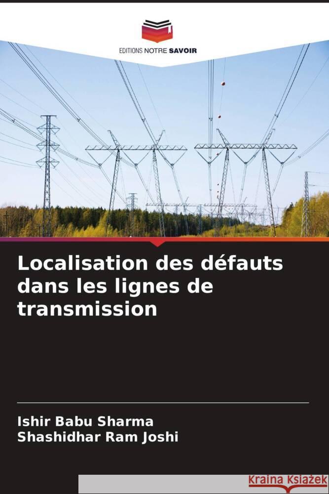 Localisation des défauts dans les lignes de transmission Sharma, Ishir Babu, Joshi, Shashidhar Ram 9786204477480