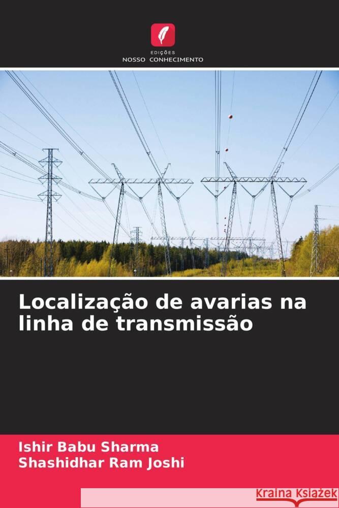 Localização de avarias na linha de transmissão Sharma, Ishir Babu, Joshi, Shashidhar Ram 9786204477503