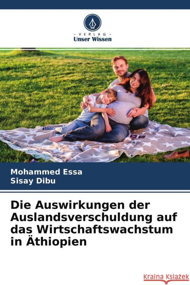 Die Auswirkungen der Auslandsverschuldung auf das Wirtschaftswachstum in Äthiopien Essa, Mohammed, Dibu, Sisay 9786204477701