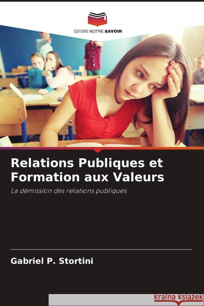 Relations Publiques et Formation aux Valeurs P. Stortini, Gabriel 9786204478036 Editions Notre Savoir