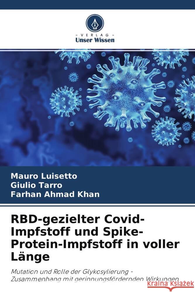 RBD-gezielter Covid-Impfstoff und Spike-Protein-Impfstoff in voller Länge Luisetto, Mauro, Tarro, Giulio, Khan, Farhan  Ahmad 9786204478074 Verlag Unser Wissen