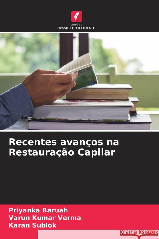 Recentes avanços na Restauração Capilar Baruah, Priyanka, Kumar Verma, Varun, Sublok, Karan 9786204478128