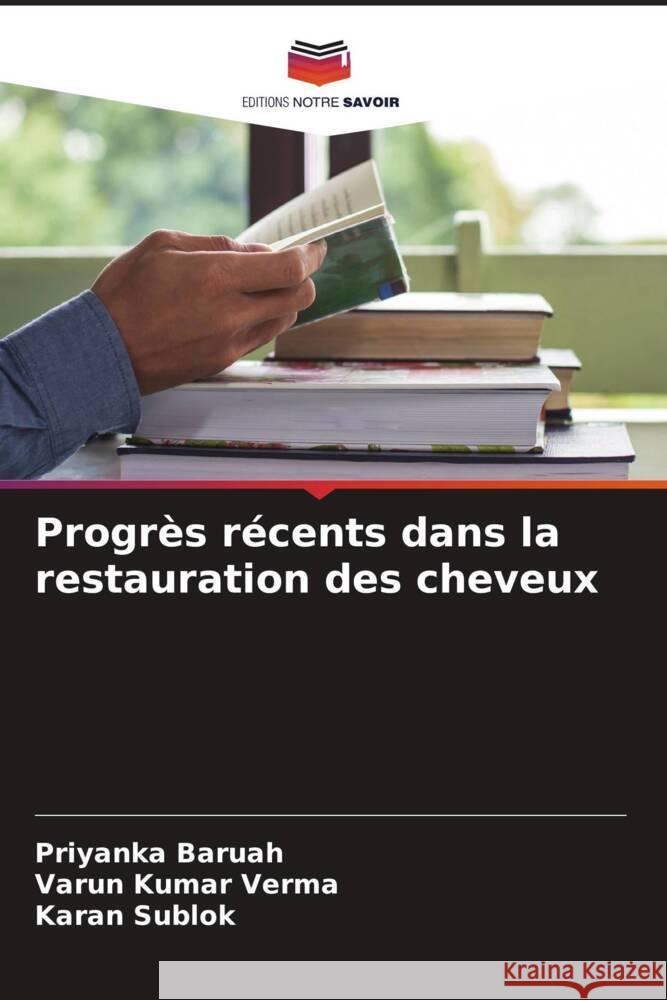 Progrès récents dans la restauration des cheveux Baruah, Priyanka, Kumar Verma, Varun, Sublok, Karan 9786204478159