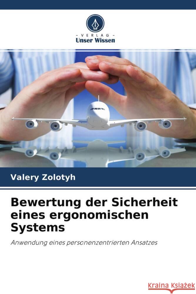 Bewertung der Sicherheit eines ergonomischen Systems Zolotyh, Valery 9786204478319