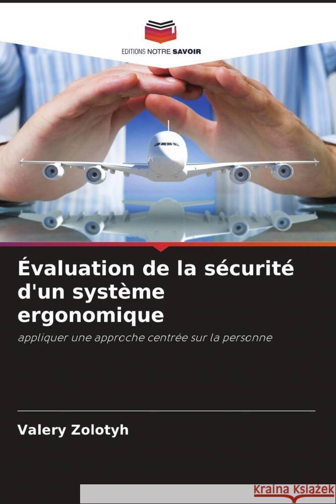 Évaluation de la sécurité d'un système ergonomique Zolotyh, Valery 9786204478340